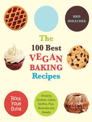 cover image of The 100 Best Vegan Baking Recipes